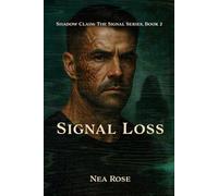 Signal Loss: Every silence leaves a trace.: 5 (The Shadow Claim Series)