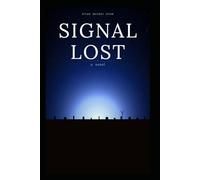 Signal Lost: A Novel
