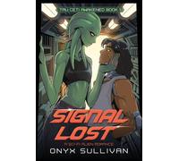 Signal Lost: A Sci-Fi Alien Romance: 1 (Tau Ceti Awakened)