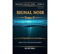 SIGNAL NOIR - Tome II: La Cartographie des Mensonges: 2