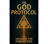 Signal of the Forgotten (The God Protocol)
