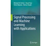Signal Processing And Machine Learning With Applications