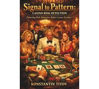 Signal to Pattern: Casino Risk Detection: Detecting Risk Behaviors Before Losses Escalate (Casino Risk Architecture)