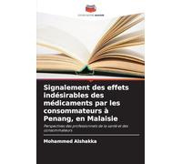 Signalement des effets indésirables des médicaments par les consommateurs à Penang, en Malaisie