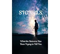 SIGNALS: A Novel of Science, Faith & the Universe