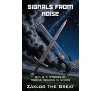 Signals from Noise: S.F. & F. Stories of Finding Meaning in Chaos