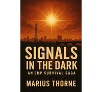 Signals in the Dark: An EMP Survival Saga