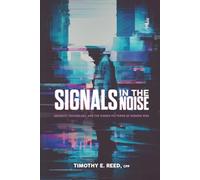 Signals in the Noise: Security, Technology, and the Hidden Patterns of Modern Risk
