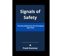 Signals of Safety: The Story Behind the UK’s Emergency Alert Push (Headlines and Holizons series)