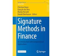 Signature Methods in Finance: An Introduction with Computational Applications (Springer Finance Lecture Notes)