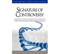 Signature of Controversy: Responses to Critics of Signature in the Cell