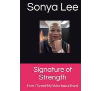 Signature of Strength: How I Turned My Voice Into a Brand