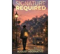 Signature Required: Book One of Misplaced Destinies