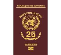 Signe mon passeport… 25 ans: Livre d’or anniversaire original à remplir par les invités: Guestbook souvenir drôle et festif pour célébrer un moment inoubliable entre amis et en famille