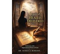 Signed, Healed, Delivered: Testimonies of the Supernatural Power of God