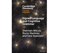 Signed Language and Cognitive Grammar (Elements in Cognitive Linguistics)