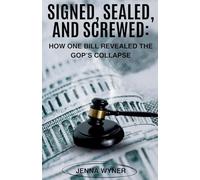Signed, Sealed, and Screwed: How One Bill Revealed the GOP's Collapse