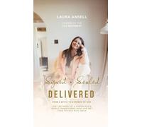 Signed Sealed Delivered: A woman's ascension from the bottomless pitt to the Heavenly Kingdom