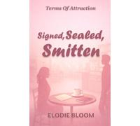 Signed, Sealed, Smitten: A Feel-Good Romcom (Terms Of Attraction)