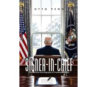 Signer-in-Chief: The unofficial Otto-biography of President Joe Biden