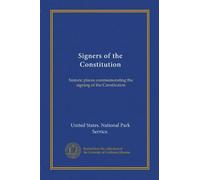 Signers of the Constitution: historic places commemorating the signing of the Constitution
