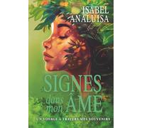 Signes dans mon âme.: Un voyage à travers mes souvenirs. (Señales en mi alma. Un viaje a través de mis memorias.)
