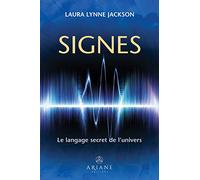 Signes: Le langage secret de l'univers
