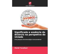 Significado e essência do divórcio na perspetiva do viciado: Uma pesquisa fenomenológica transcendental