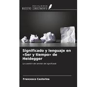 Significado y lenguaje en 'Ser y tiempo' de Heidegger: La cuestión del sentido del significado