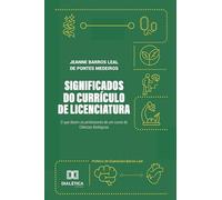 Significados do currículo de licenciatura: O que dizem os professores de um curso de Ciências Biológicas