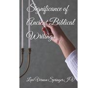 Significance of Ancient Biblical Writings (One God Many Faiths)