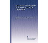Significant achievements in particles and fields, 1958-1964