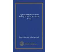 Significant features in the history of life on the Pacific Coast
