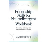 Significant Pattern emerging from Friendship Skills for Neurodivergent Adults: Preventing Continuity with the original book’s pattern