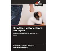 Significati della violenza coniugale: Dal punto di vista delle donne che hanno rotto con la violenza