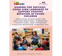 Signing for Success: Using Sign Language to Support Positive Behavior in Young Children