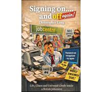 Signing on and Off Again: More Life, Chaos, and Universal Credit in a British Jobcentre