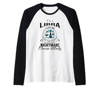 Signo de astrología de Pesadilla Libra Zodiac I Can Be Your Worst Nightmare Camiseta Manga Raglan