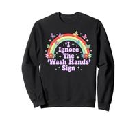 Signo de Humor Divertido para Adultos I Ignore The 'Wash Hands Sudadera