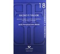 Signo y valor. Estudio sobre la estética semiótica del hecho literario: 18 (Serie de Filología y Lingüística)