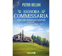 Signora Commissaria und die dunklen Geister: Ein Toskana-Krimi. Eine spannende Urlaubslektüre für alle Italien-Fans