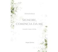 Signore, comincia da me: Arrenditi. Il resto, lo fa Dio (Transforma-me)