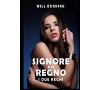 Signore del Regno: I Due Regni: Avventura Erotica Medievale
