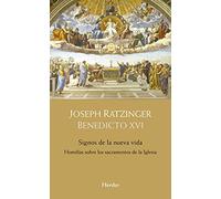 signos de La Nueva Vida. Homilías Sobre Los Sacramentos De La Iglesia (fuera de colección)