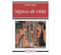 Signos de vida: Cuarenta costumbre católicas y sus razones bíblicas (Patmos)