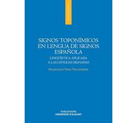 Signos toponímicos en lengua de signos española: Lingüística aplicada a las lenguas signadas (Monografías)