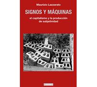 Signos y máquinas: El capitalismo y la producción de subjetividad: 31 (TANGENTES)
