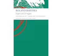 Signs and Images: Writings on Art, Cinema and Photography (The French List)