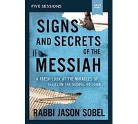 Signs and Secrets of the Messiah Video Study: A Fresh Look at the Miracles of Jesus in the Gospel of John [DVD]