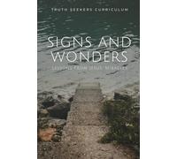 Signs and Wonders: Lessons from Jesus' Miracles